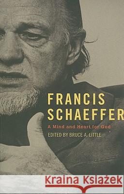 Francis Schaeffer: A Mind and Heart for God Bruce Little 9781596381612 P & R Publishing - książka