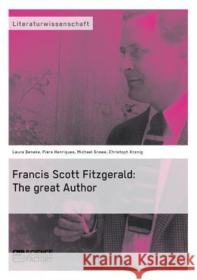 Francis Scott Fitzgerald: The great Author Deneke, Laura 9783956870088 Grin Verlag - książka