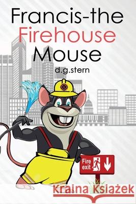 Francis-the Firehouse Mouse Stern, D. G. 9780990610397 Neptune Press LLC - książka