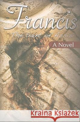 Francis the Saint of Assisi: A Novel Joan Mueller 9781565483323 New City Press - książka