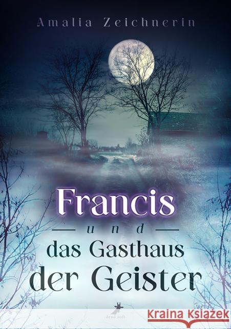 Francis und das Gasthaus der Geister Zeichnerin, Amalia 9783960897415 Dead Soft Verlag - książka
