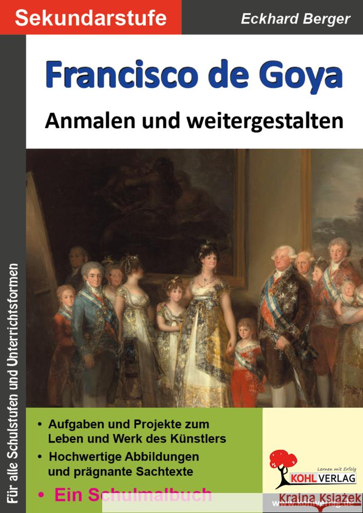 Francisco de Goya ... anmalen und weitergestalten Berger, Eckhard 9783988411433 KOHL VERLAG Der Verlag mit dem Baum - książka