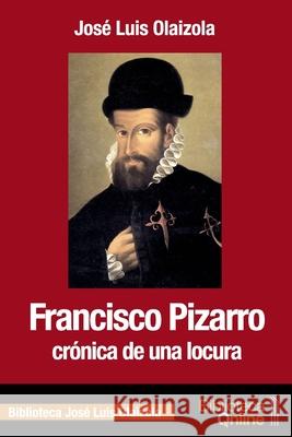 Francisco Pizarro, crónica de una locura Bibliotecaonline 9788415998556 Bibliotecaonline - książka