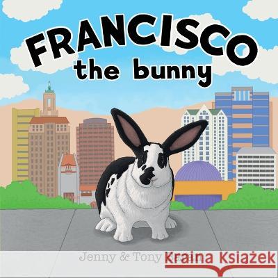 Francisco the bunny Jenny Baran Tony Baran  9798987399088 Baran Family Arts - książka