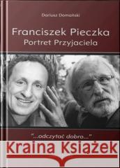 Franciszek Pieczka. Portret Przyjaciela Dariusz Domański 9788397010307 Studio Acord - książka