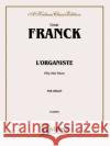 FRANCK L'ORGANISTE UNKNOWN 9780769242422 Warner Bros. Publications Inc.,U.S.