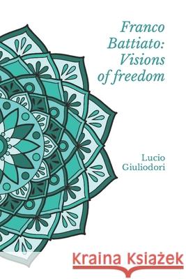 Franco Battiato: visions of freedom. Giuliodori, Lucio 9781503047723 Createspace - książka