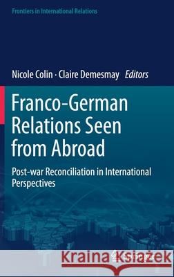 Franco-German Relations Seen from Abroad: Post-War Reconciliation in International Perspectives Colin, Nicole 9783030551438 Springer - książka