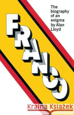 Franco: The Biography of an Enigma Alan Lloyd 9780385506991 Doubleday Books - książka