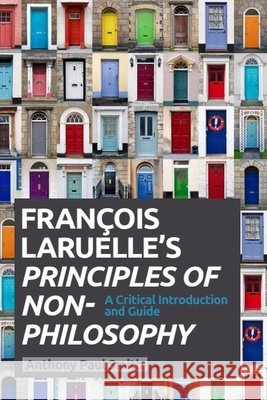 Francois Laruelle's Principles of Non-Philosophy: A Critical Introduction and Guide Smith, Anthony Paul 9780748685264 Edinburgh University Press - książka