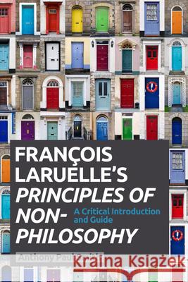 Francois Laruelle's Principles of Non-Philosophy: A Critical Introduction and Guide Anthony Paul Smith 9780748685271 Edinburgh University Press - książka