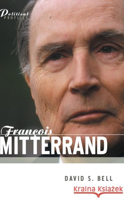 Francois Mitterrand: A Political Biography Bell, David S. 9780745631042 Polity Press - książka
