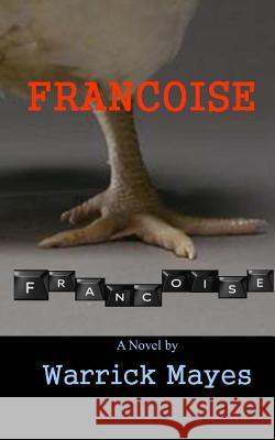 Francoise MR Warrick Mayes 9781507612521 Createspace - książka