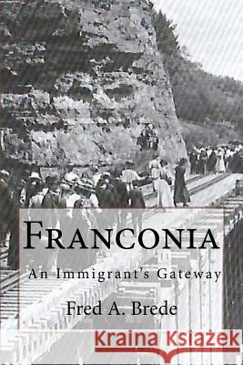 Franconia: Four Revolutions in Transportation Fred a. Brede Tony Minnichshoffer 9781537223384 Createspace Independent Publishing Platform - książka