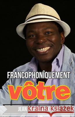 Francophonîquement vôtre Makosso, Jean Pierre 9781770766549 Editions Dedicaces - książka