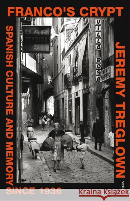 Franco's Crypt : Spanish Culture and Memory Since 1936 Jeremy Treglown 9781784701154 VINTAGE - książka