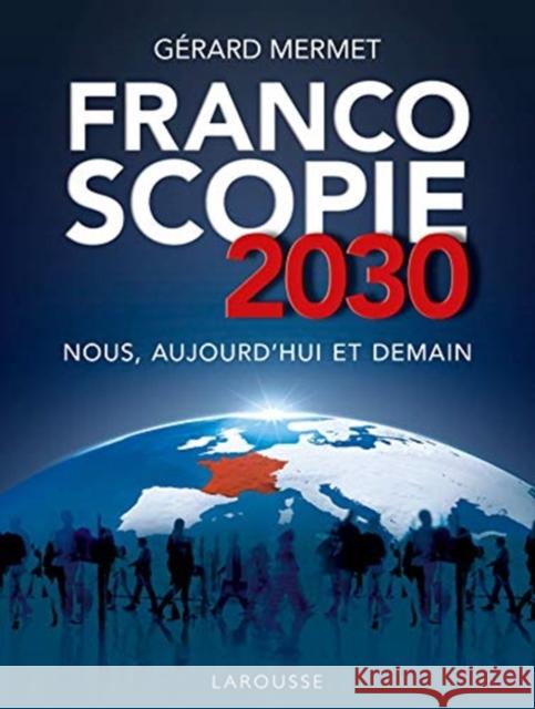 Francoscopie 2030 Nous, aujourd'hui et demain Gerard Mermet 9782035960641 Editions Larousse - książka