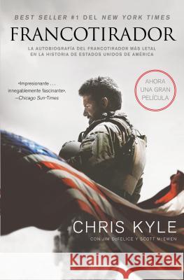 Francotirador (American Sniper - Spanish Edition): La Autobiografía del Francotirador Más Letal En La Historia de Estados Unidos de América Kyle, Chris 9780718036256 Grupo Nelson - książka