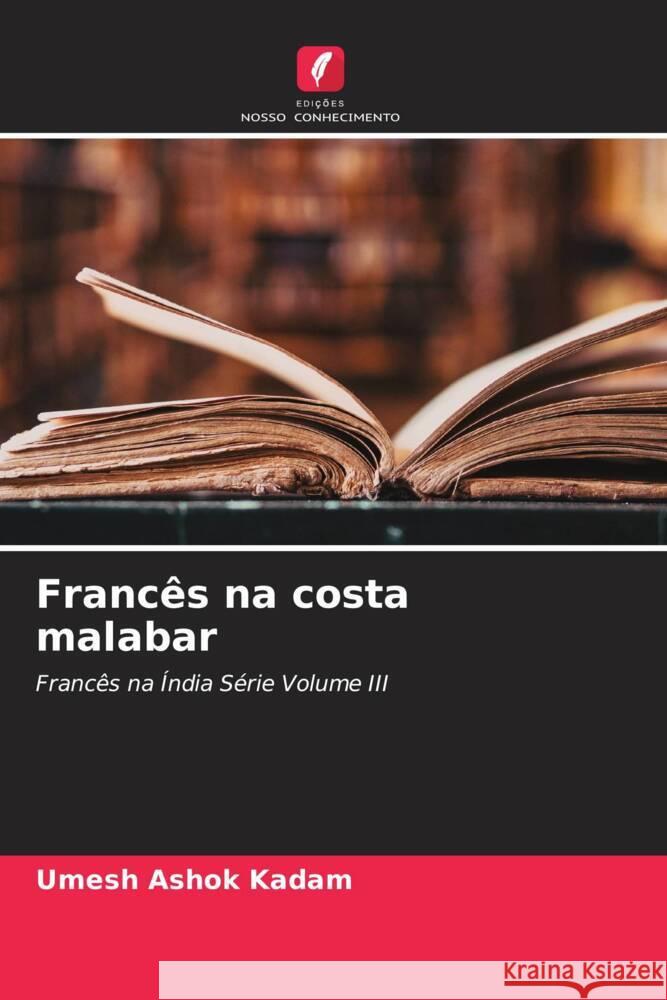 Francês na costa malabar Kadam, Umesh Ashok 9786204652399 Edições Nosso Conhecimento - książka