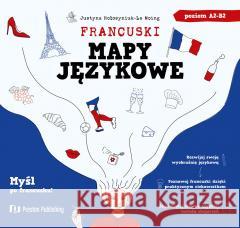 Francuski. Mapy językowe A2-B2 Justyna Hołosyniuk-Le Moing 9788367576185 Preston Publishing - książka