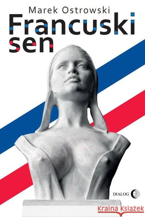 Francuski sen Ostrowski Marek 9788380027978 Dialog - książka