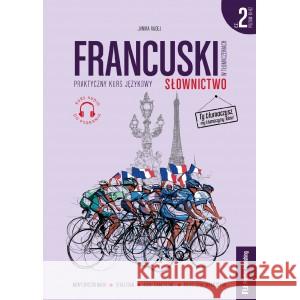 Francuski w tłumaczeniach. Słownictwo 2 (B1-B2) RADEJ JANINA 9788366384682 PRESTON SCHOOL - książka