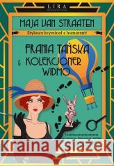 Frania Tańska i Kolekcjoner Widmo Maja van Straaten 9788368101249 Lira Publishing - książka