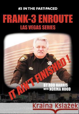 Frank-3 Enroute: It Ain't Finished ! Harris, Rod 9781477290002 Authorhouse - książka