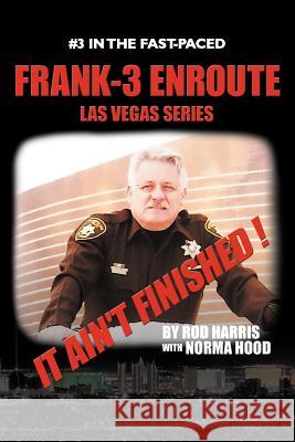 Frank-3 Enroute: It Ain't Finished ! Harris, Rod 9781477290019 Authorhouse - książka