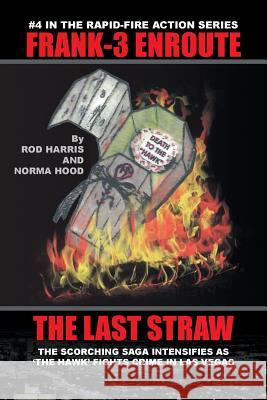 Frank-3 Enroute: The Last Straw Rod Harris Norma Hood 9781496902924 Authorhouse - książka