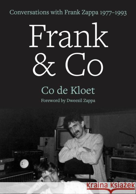 Frank & Co: Conversations with Frank Zappa, 1977–1993 Co de Kloet 9781911036814 Outline Press Ltd - książka