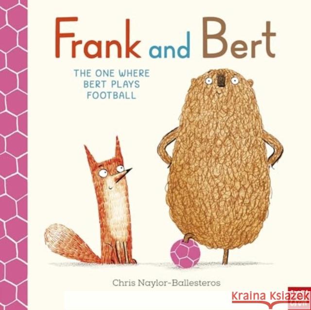 Frank and Bert: The One Where Bert Plays Football Chris Naylor-Ballesteros 9781805134916 Nosy Crow Ltd - książka