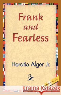 Frank and Fearless Horatio, Jr. Alger Library 1stworl 9781421833484 1st World Library - książka