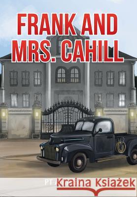Frank and Mrs. Cahill Pt Armstrong 9781493153879 Xlibris Corporation - książka
