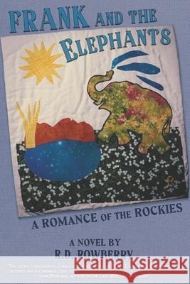 Frank and the Elephants: A Romance of the Rockies Richard Rowberry 9781738218004 Library Archives Canada - książka