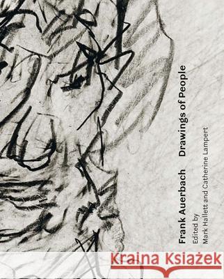 Frank Auerbach: Drawings of People Hallett, Mark 9781913107352 Paul Mellon Centre for Studies in British Art - książka