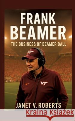 Frank Beamer V. ROBERTS, JANET 9783384695642 Victoria WritesPublications - książka