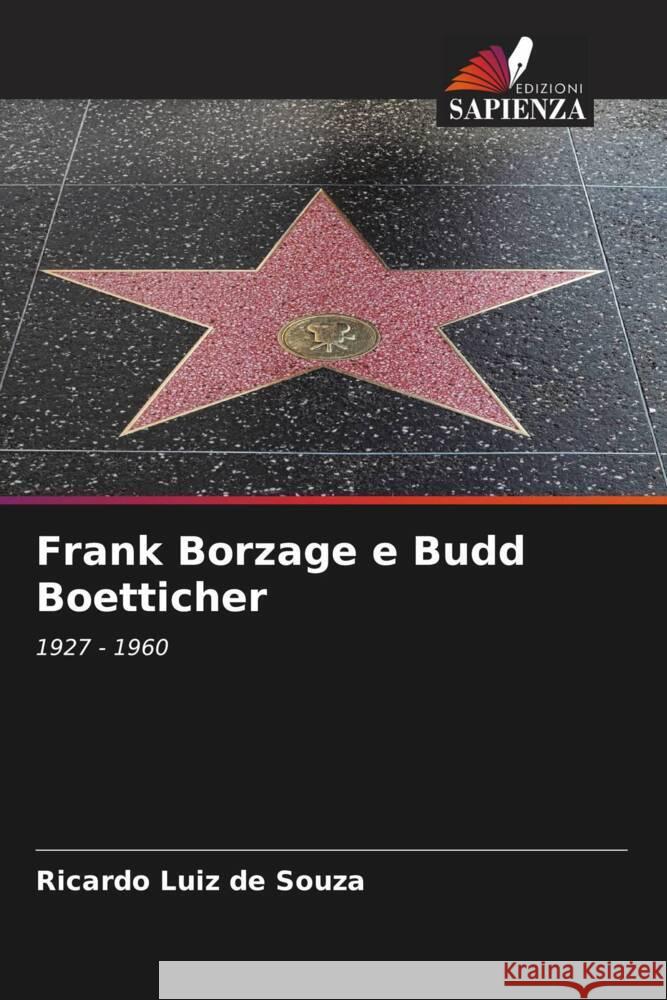 Frank Borzage e Budd Boetticher Souza, Ricardo Luiz de 9786208596071 Edizioni Sapienza - książka