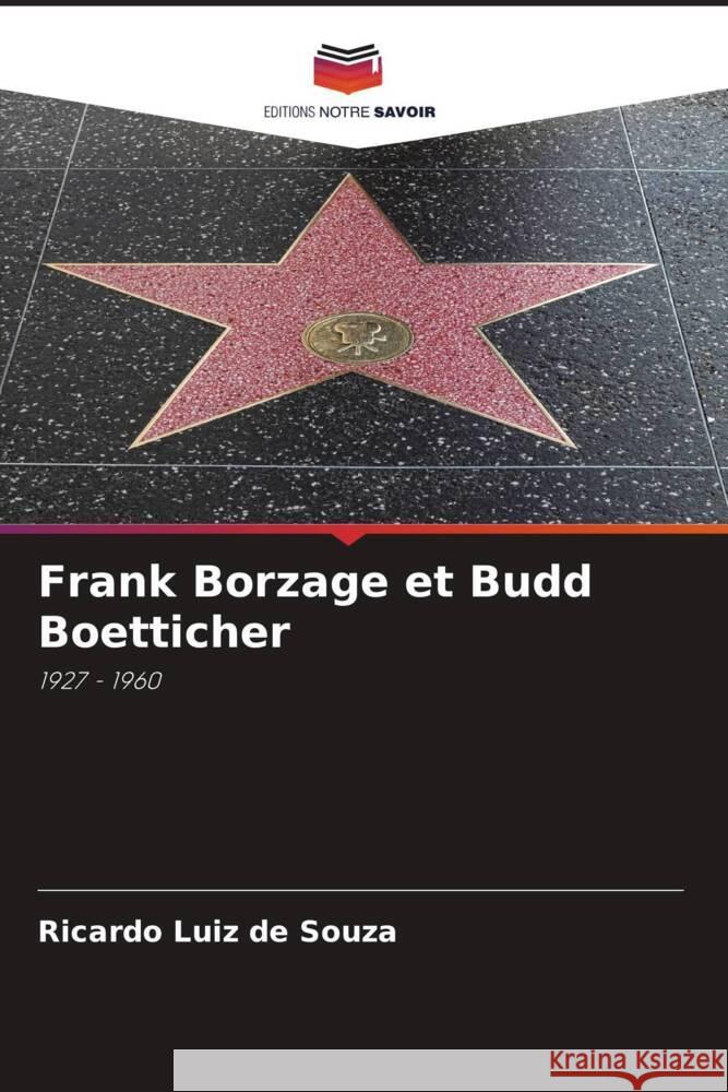 Frank Borzage et Budd Boetticher Souza, Ricardo Luiz de 9786208596002 Editions Notre Savoir - książka