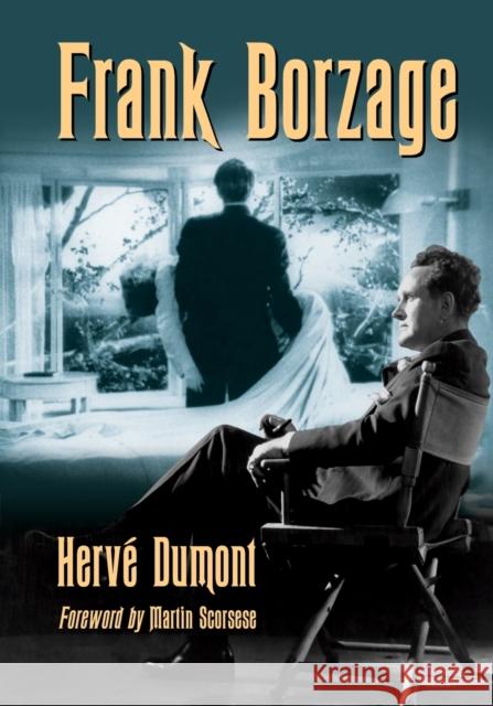 Frank Borzage: The Life and Films of a Hollywood Romantic Dumont, Hervé 9780786440986 McFarland & Company - książka