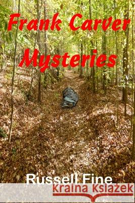 Frank Carver Mysteries Russell M. Fine 9781545534588 Createspace Independent Publishing Platform - książka