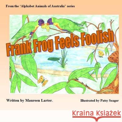 Frank Frog Feels Foolish Maureen Larter Patsy Seager 9781979451901 Createspace Independent Publishing Platform - książka