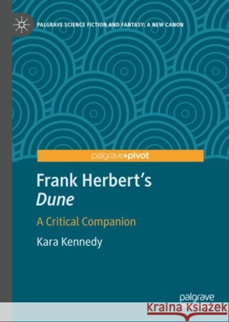 Frank Herbert's Dune: A Critical Companion Kennedy, Kara 9783031139345 Palgrave Macmillan - książka