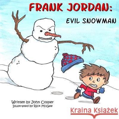 Frank Jordan: Evil Snowman John Cosper Rick McGee 9781517016937 Createspace - książka