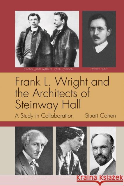 Frank L. Wright and the Architects of Steinway Hall: A Study of Collaboration  9781951541507 Oro Editions - książka