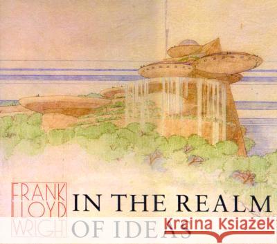 Frank Lloyd Wright: In the Realm of Ideas Pfeiffer 9780809314218 Southern Illinois University Press - książka