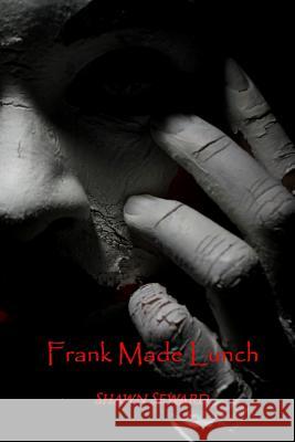 Frank Made Lunch Shawn Seward 9781983364778 Independently Published - książka