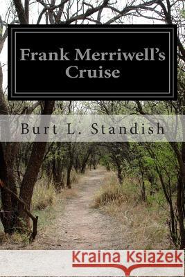 Frank Merriwell's Cruise Burt L. Standish 9781500988371 Createspace - książka