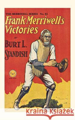 Frank Merriwell's Victories Burt L. Standish Jack Rudman 9780837390611 Frank Merriwell Incorporated - książka