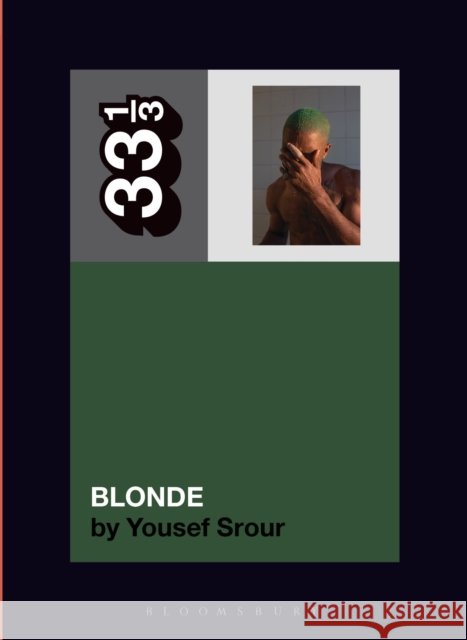 Frank Ocean's Blonde Yousef (Freelance writer, USA) Srour 9798765133477 Bloomsbury Publishing Plc - książka